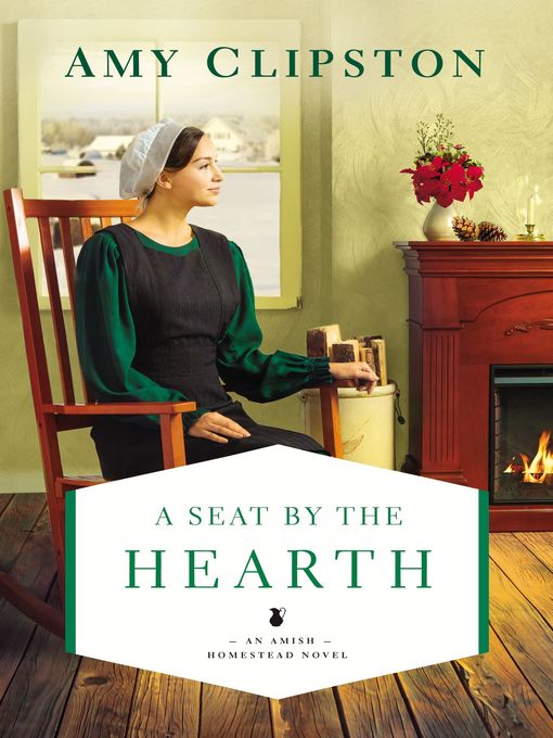 Title details for A Seat by the Hearth by Amy Clipston - Available